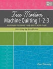 Free-Motion Machine Quilting 1-2-3 : 61 Designs to Finish Your Quilts with Flair - Book