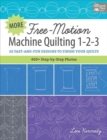 More Free-Motion Machine Quilting 1-2-3 : 62 Fast-And-Fun Designs to Finish Your Quilts - Book