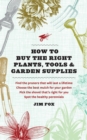 How to Buy the Right Plants, Tools, and Garden Supplies - Book