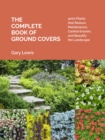 The Complete Book of Ground Covers : 4000 Plants that Reduce Maintenance, Control Erosion, and Beautify the Landscape - Book