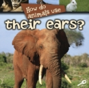 How Do Animals Use... Their Ears? - eBook