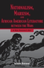 Nationalism, Marxism, and African American Literature between the Wars : A New Pandora's Box - eBook