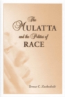 The Mulatta and the Politics of Race - eBook