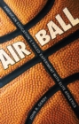 Air Ball : American Education's Failed Experiment with Elite Athletics - eBook