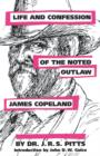 Life and Confession of the Noted Outlaw James Copeland - Book