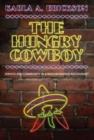 The Hungry Cowboy : Service and Community in a Neighborhood Restaurant - Book