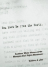 You Must Be from the North : Southern White Women in the Memphis Civil Rights Movement - Book