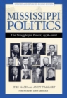 Mississippi Politics : The Struggle for Power, 1976-2008, Second Edition - Book