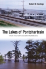 The Lakes of Pontchartrain : Their History and Environments - Book