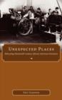 Unexpected Places : Relocating Nineteenth-Century African American Literature - Book