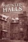 Haunted Halls : Ghostlore of American College Campuses - eBook