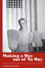 Making a Way out of No Way : African American Women and the Second Great Migration - eBook
