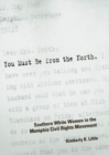 You Must Be from the North : Southern White Women in the Memphis Civil Rights Movement - eBook