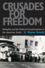 Crusades for Freedom : Memphis and the Political Transformation of the American South - eBook