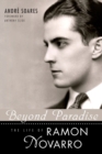 Beyond Paradise : The Life of Ramon Novarro - Book