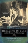 Dreaming in Clay on the Coast of Mississippi : Love and Art at Shearwater - Book