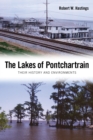The Lakes of Pontchartrain : Their History and Environments - eBook
