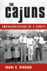 The Cajuns : Americanization of a People - eBook