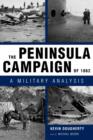 The Peninsula Campaign of 1862 : A Military Analysis - Book