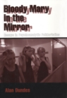 Bloody Mary in the Mirror : Essays in Psychoanalytic Folkloristics - eBook