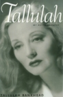 Tallulah : My Autobiography - eBook