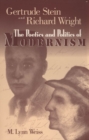 Gertrude Stein and Richard Wright : The Poetics and Politics of Modernism - eBook