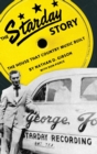 The Starday Story : The House That Country Music Built - Book