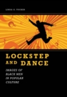 Lockstep and Dance : Images of Black Men in Popular Culture - Book