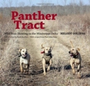 Panther Tract : Wild Boar Hunting in the Mississippi Delta - Book