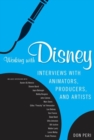 Working with Disney : Interviews with Animators, Producers, and Artists - Book