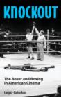 Knockout : The Boxer and Boxing in American Cinema - Book