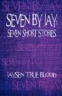 Seven by Jay : Seven Short Stories - Book
