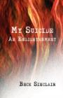 My Suicide : An Enlightenment - Book