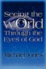 Seeing the World Through the Eyes of God - Book