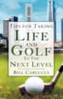 Tips for Taking Life and Golf to the Next Level - Book