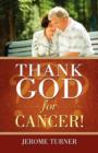 Thank God for Cancer! - Book