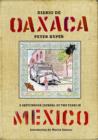 Diario De Oaxaca : A Sketchbook Journal of Two Years in Mexico - Book