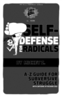 Self-Defense for Radicals : A to Z Guide for Subversive Struggle - eBook