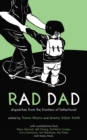 Rad Dad : Dispatches from the Frontiers of Fatherhood - Book