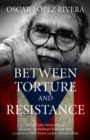 Between Torture And Resistance - Book