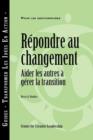 Responses to Change : Helping People Manage Transition (French Canadian) - Book