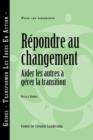 Responses to Change : Helping People Manage Transition (French) - Book