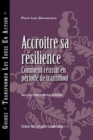 Building Resiliency : How to Thrive in Times of Change (French) - Book