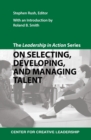 The Leadership in Action Series : On Selecting, Developing, and Managing Talent - Book