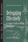 Delegating Effectively: A Leader's Guide to Getting Things Done - eBook