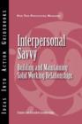 Interpersonal Savvy : Building and Maintaining Solid Working Relationships - Book