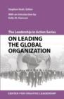 The Leadership in Action Series : On Leading the Global Organization - Book