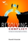 Resolving Conflict : 10 Steps for Turning Negatives to Positives - Book