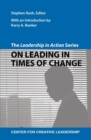 The Leadership in Action Series: On Leading in Times of Change - eBook