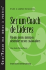 Becoming a Leader-Coach : A Step-by-Step Guide to Developing Your People (Portuguese for Europe) - Book
